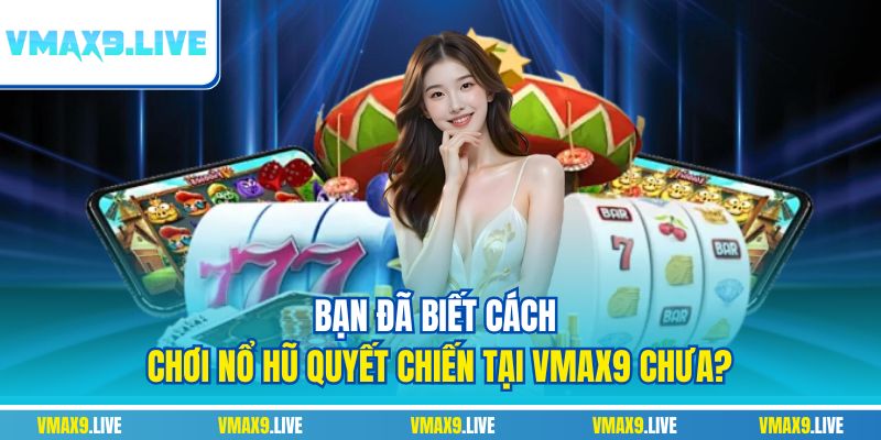 Cách Chơi Nổ Hũ