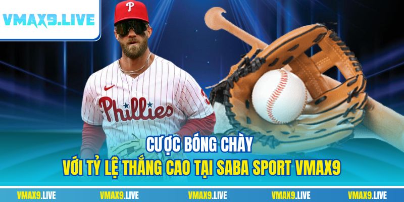 Cược bóng chày với tỷ lệ thắng cao tại Saba Sport Vmax9 Cược bóng chày với tỷ lệ thắng cao tại Saba Sport Vmax9