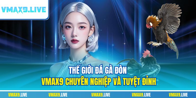 Đá gà đòn Vmax9