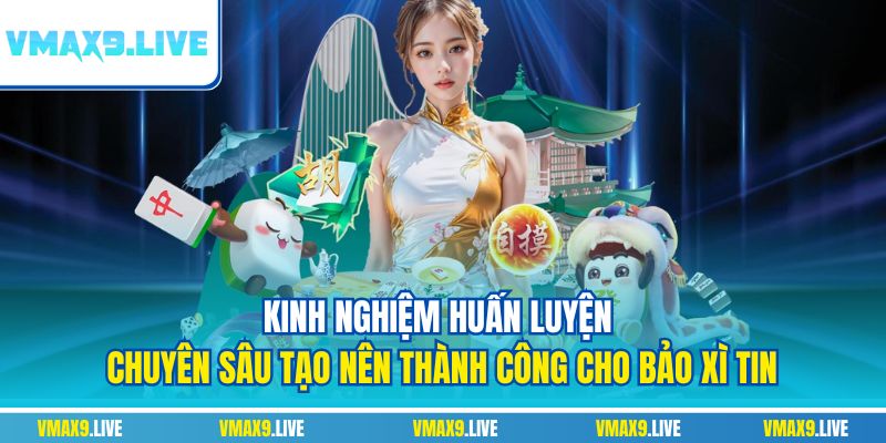 Chiến kê của Bảo xì tin mang phong cách tấn công mạnh mẽ và đầy nghệ thuật Kinh nghiệm huấn luyện chuyên sâu tạo nên thành công cho Bảo xì tin