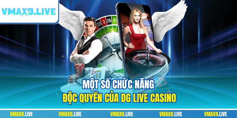 Tổng quan về sảnh DG live casino trên Vmax9 Một số chức năng độc quyền của DG live casino