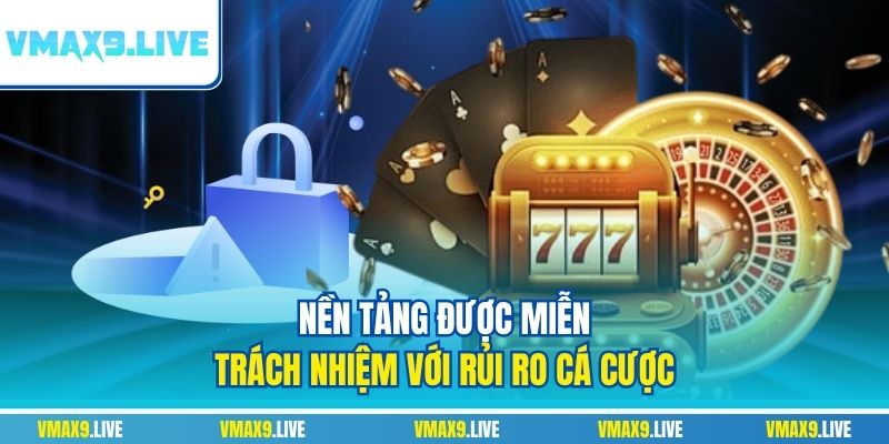 Nền tảng được miễn trách nhiệm với rủi ro cá cược Nền tảng được miễn trách nhiệm với rủi ro cá cược