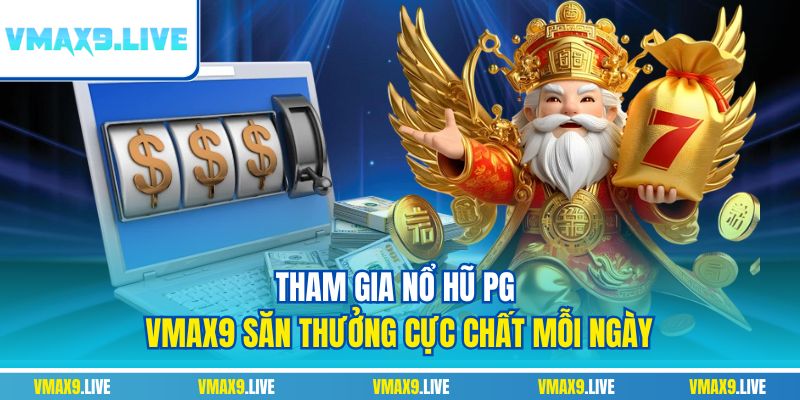 Nổ hũ PG Vmax9