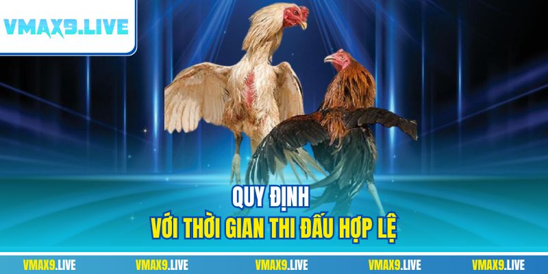 Quy định với thời gian thi đấu hợp lệ Quy định với thời gian thi đấu hợp lệ