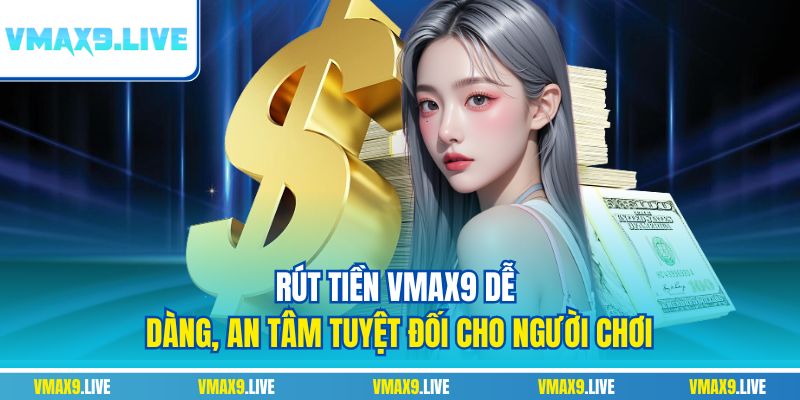 Rút tiền Vmax9