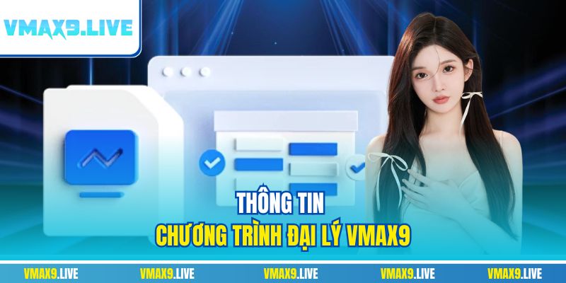Thông tin chương trình đại lý Vmax9 Thông tin chương trình đại lý Vmax9