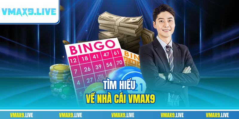 Tìm hiểu về nhà cái Vmax9